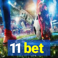 11 bet